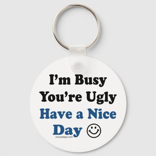 Ik ben bang dat je een mooie dag hebt sleutelhanger (Voorkant)