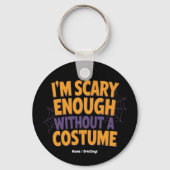 Ik ben bang genoeg zonder kostuum grappig Hallowee Sleutelhanger (Voorkant)