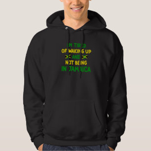 Ik ben bang om wakker te worden en niet in Jamaica Hoodie