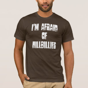 Ik ben bang voor hillbillies t-shirt