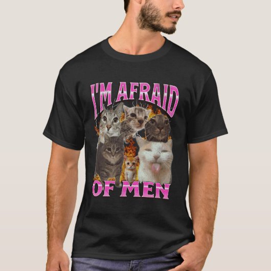 Ik ben bang voor mannen grappige kat meme bootleg t-shirt (Voorkant)