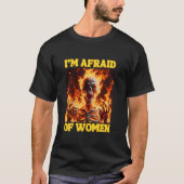 Ik ben bang voor vrouwen grappige cringe hard skel t-shirt (Voorkant)
