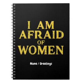 Ik ben bang voor vrouwen grappige meme hilarisch notitieboek