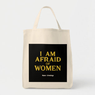 Ik ben bang voor vrouwen grappige meme hilarisch tote bag