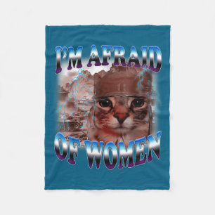 Ik ben bang voor vrouwen Grappige spreuk Humor Kat Fleece Deken