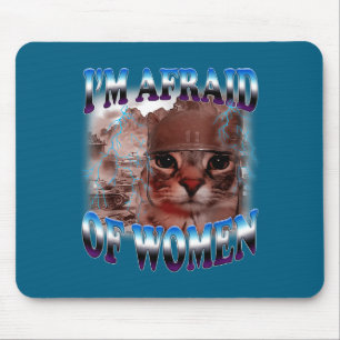 Ik ben bang voor vrouwen Grappige uitspraak Humor Muismat