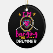 Ik ben Banging the Drummer Funny Wife GF Keramisch Ornament (Links)