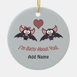 Ik ben Batty over jou. Keramisch Ornament