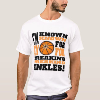 Ik ben bekend om het breken van enkels (basketbal) t-shirt