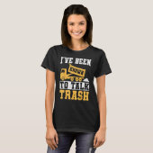 Ik ben bekend om te praten Trash - Funny Garbage T T-shirt (Voorkant volledig)