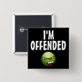 Ik ben beledigd boos vierkante button 5,1 cm (Voorkant /achterkant)