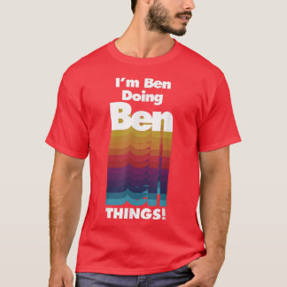 Ik ben Ben aan het doen Ben Dingen Grappig Birthda T-shirt