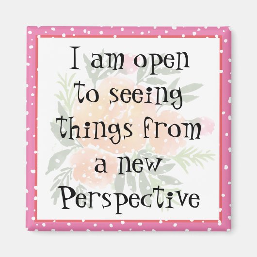 Ik ben bereid om vanuit een nieuw perspectief ding magneet (Voorkant)