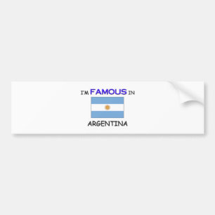 Ik ben beroemd in ARGENTINA Bumpersticker