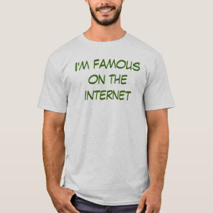 Ik ben beroemd op internet t-shirt