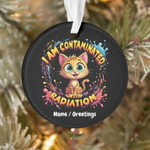 Ik ben besmet met straling Japanse kat meme Ornament