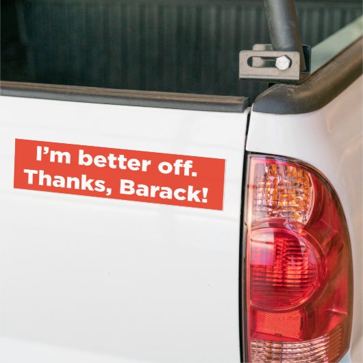 Ik ben beter af. Bedankt, Barack! Bumpersticker (Op Truck)