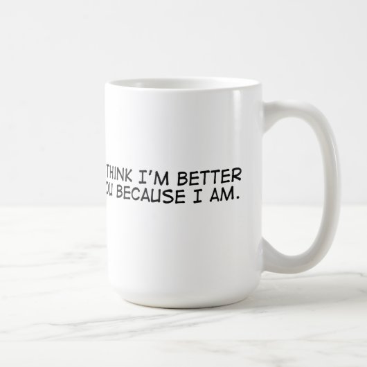 Ik ben beter dan jij koffiemok (Rechts)