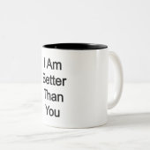 Ik ben beter dan jij tweekleurige koffiemok (Voorkant rechts)