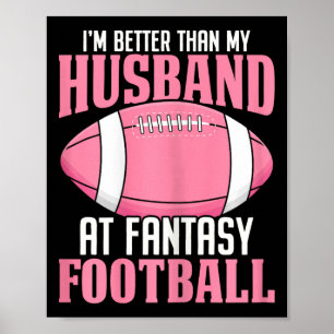 Ik ben beter dan mijn man bij Fantasy Football Ffl Poster