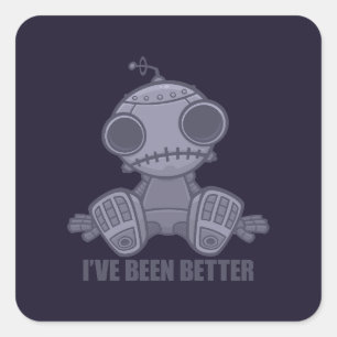 Ik ben beter droevige robot Cartoon geweest Vierkante Sticker
