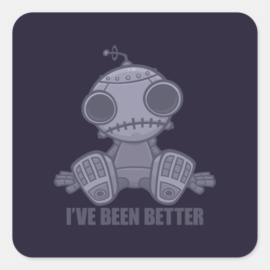 Ik ben beter droevige robot Cartoon geweest Vierkante Sticker (Voorkant)