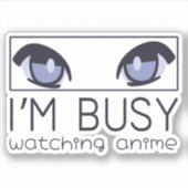 Ik ben bezig met anime kijken sticker (Voorkant)