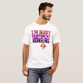 Ik ben bezig met het schilderen van grappige artis t-shirt (Voorkant volledig)