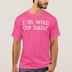 Ik ben bij de band t-shirt