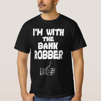 Ik ben bij de bank Robber T-Shirt