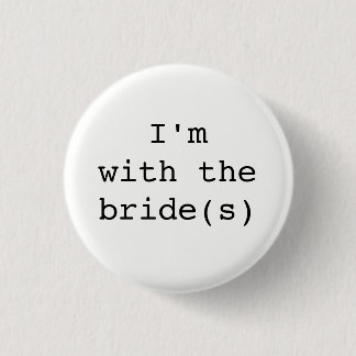 Ik ben bij de Bride(s) Button-Eenvoudige Design Ronde Button 3,2 Cm