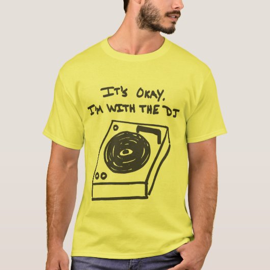 Ik ben bij de DJ T-shirt (Voorkant)