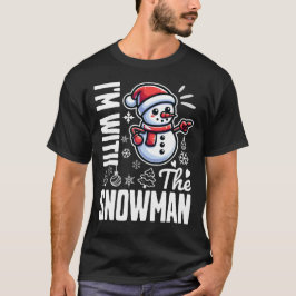 Ik ben bij de sneeuwman t-shirt