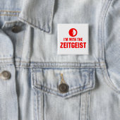 Ik ben bij de ZEITGEIST Vierkante Button 5,1 Cm (In situ)
