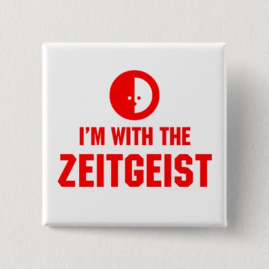Ik ben bij de ZEITGEIST Vierkante Button 5,1 Cm (Voorkant)