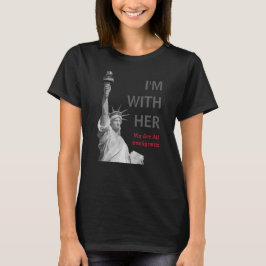 Ik ben bij haar - Lady Liberty - Stronger Together T-shirt