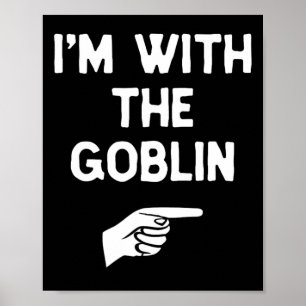 Ik ben bij het Goblin kostuum Halloween matching p Poster