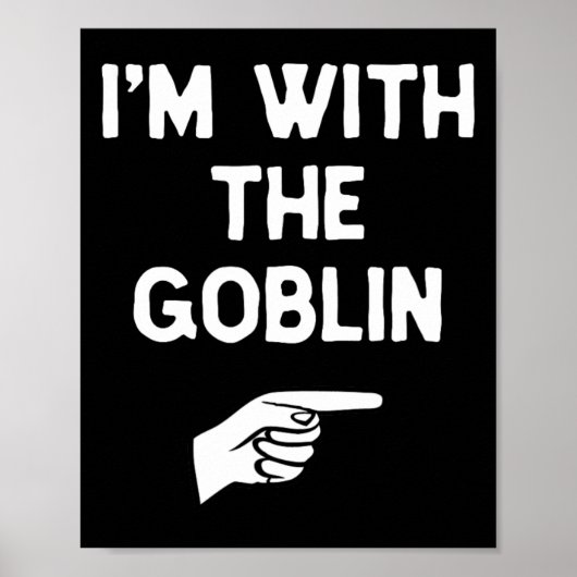 Ik ben bij het Goblin kostuum Halloween matching p Poster (Voorkant)