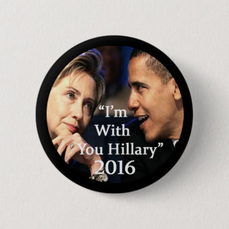 "Ik ben bij jou, Hillary" Hillary & Obama Foto Ronde Button 5,7 Cm
