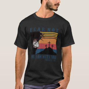 Ik ben bij jullie Jesaja 41 10 Bijbel Verse Geloof T-shirt