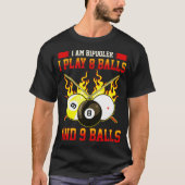 Ik ben BiPooler I Play 8 - 9 Balls Funny Billiards T-shirt (Voorkant)