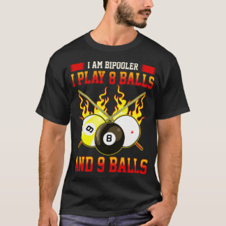 Ik ben BiPooler I Play 8 - 9 Balls Funny Billiards T-shirt