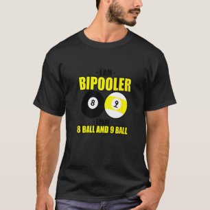 Ik ben Bipooler... ik speel 8 bal en 9 bal. T-shirt