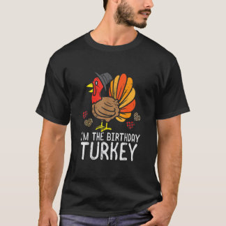 Ik ben Birthday Turkey Funny Happy Thanksgiving Ma T-shirt