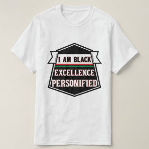 Ik ben Black Excellence personified T-shirt