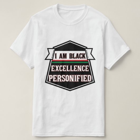 Ik ben Black Excellence personified T-shirt (Design voorkant)