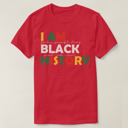 Ik ben Black History BLM Black History Maand cadea T-shirt (Design voorkant)