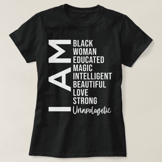 Ik ben Black Woman Unapologetic T-shirt (Design voorkant)