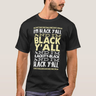 Ik ben Black Ya'll T-shirt
