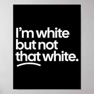Ik ben blank maar niet zo blank Grappige meme quot Poster